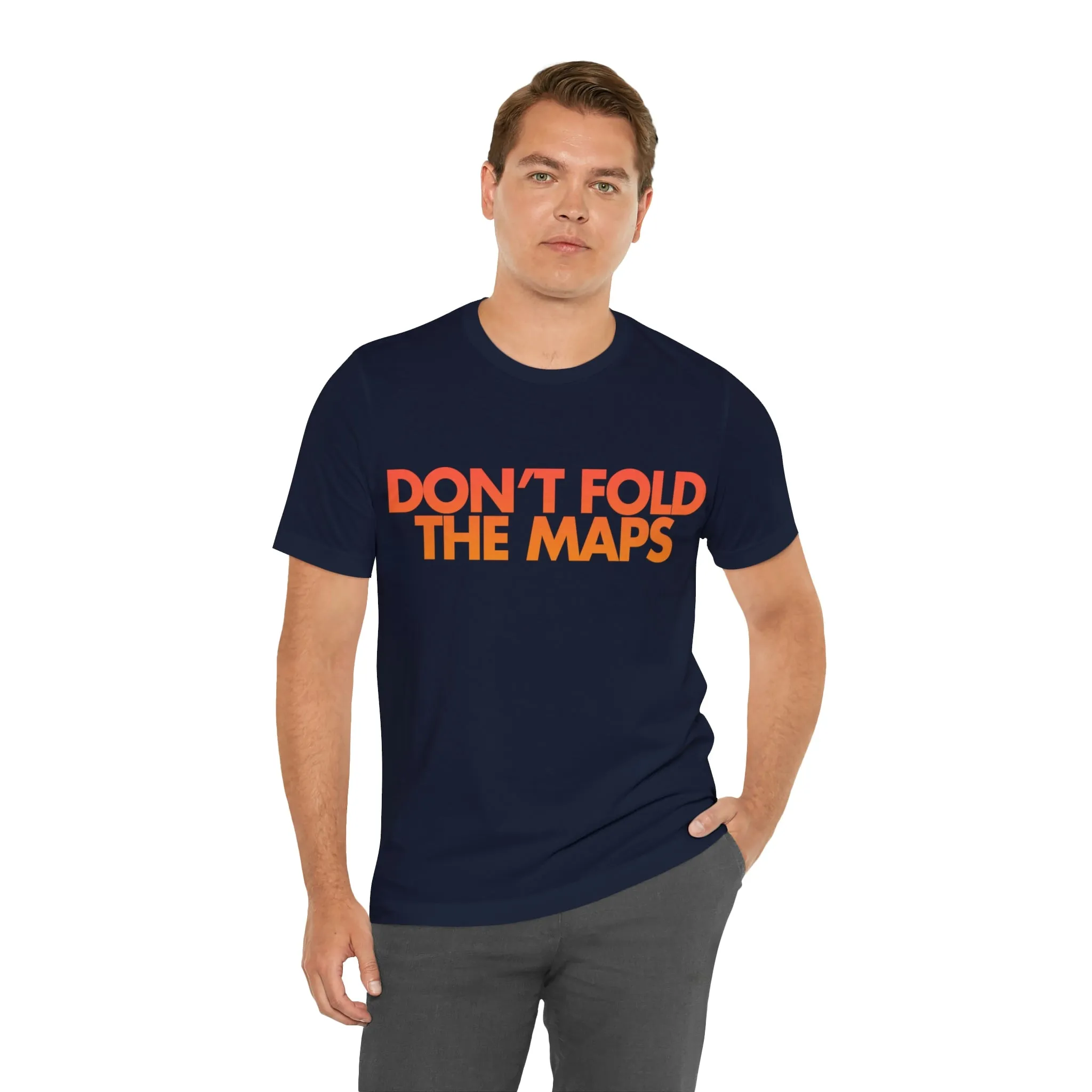 Don't Fold The Maps Tee